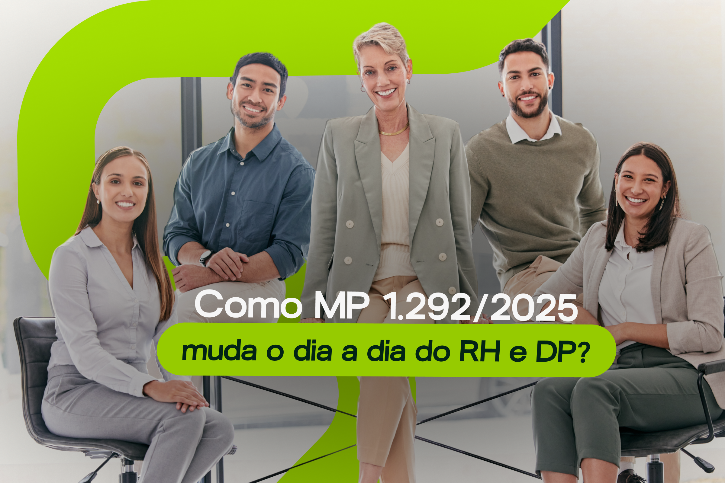 Como a MP 1.292 muda o dia a dia do RH e DP